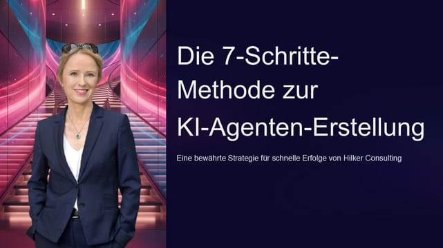 7 Schritte Methode zur KI-Agenten-Erstellung